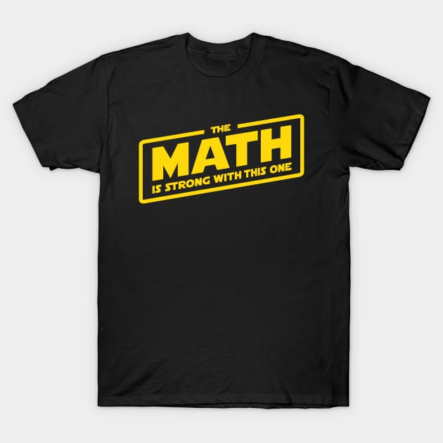 The Math is Strong T-Shirt by BignellArt